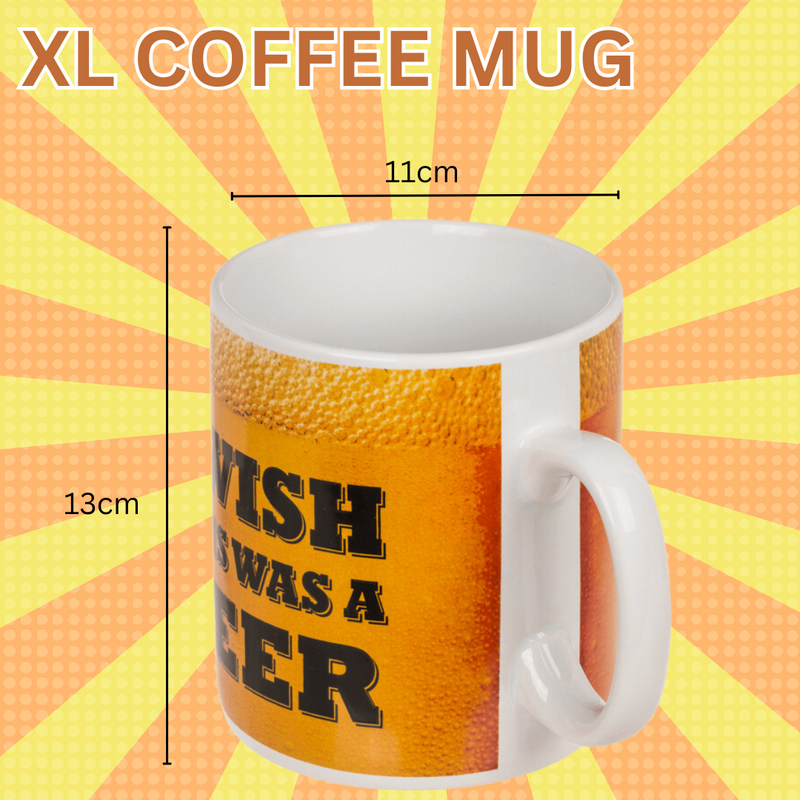 XL Coffee Mug " I Wish This was A Beer"