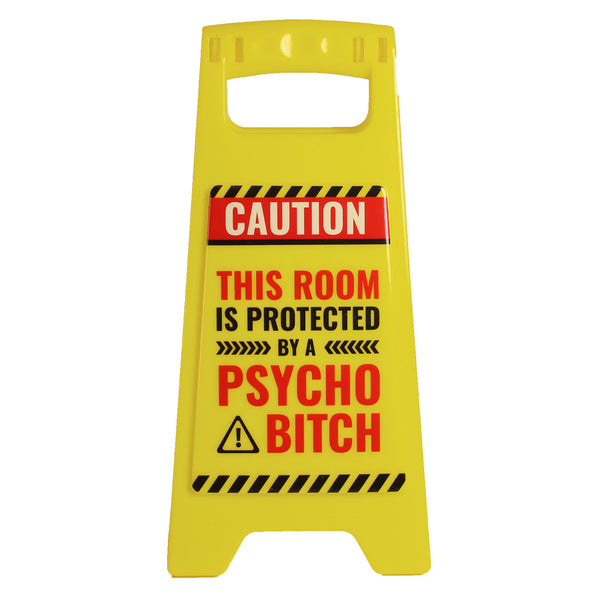 Humorous Warning Sign - PSYCHO BITCH